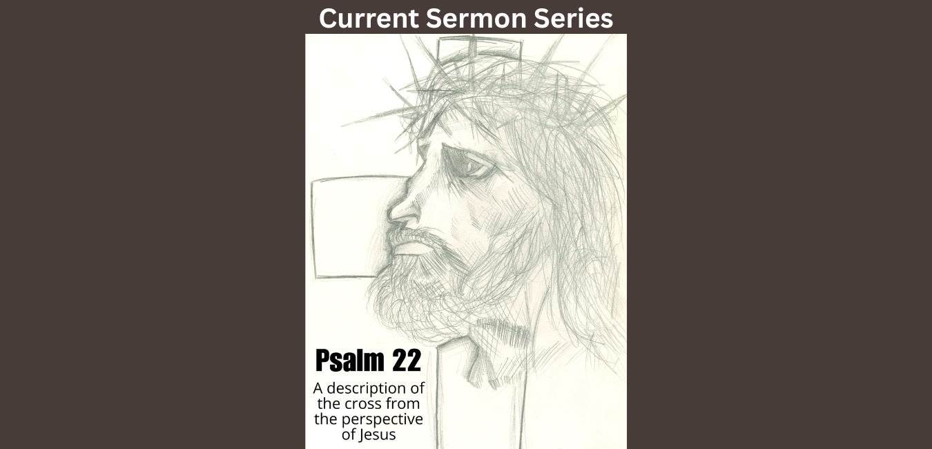 Lent Sermon Series- Psalm 22.png